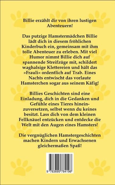 Die Buchrückseite beschreibt den Inhalt. Es geht um das aufgeweckte Hamsterchen Billie, die das Frauli ordentlich auf Trab hält.