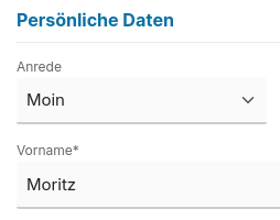 Eingabefelder für Persönliche Daten auf einer Website. Unter "Anrede" ist "Moin" ausgewählt.